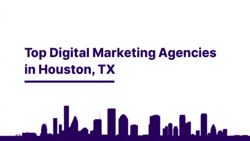 ⭐ Top Digital Marketing Agencies in Houston, TX