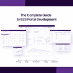 The Complete Guide to B2B Portal Development